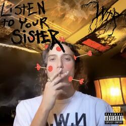 Listen to Your Sister