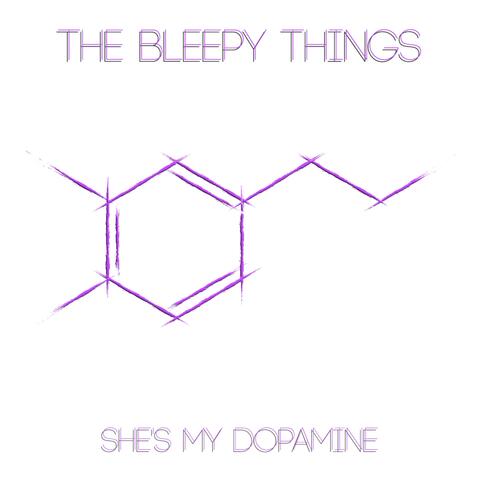 She's My Dopamine