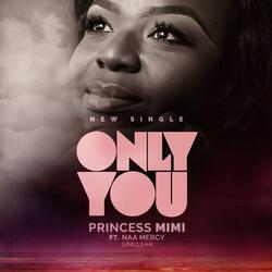 Only You (feat. Naa Mercy Sinclear)
