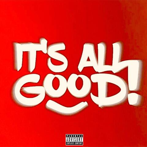 Its All Good (feat. Dre Bless Da Gawd & King Edward)