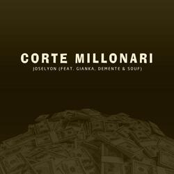 Corte Millonari (feat. Gianka, Demente & Souf)