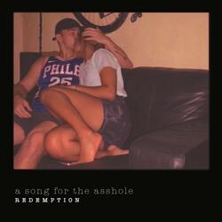 A Song for the Asshole (Redemption)