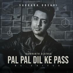 Pal Pal Dil Ke Paas (feat. Siddharth Slathia)