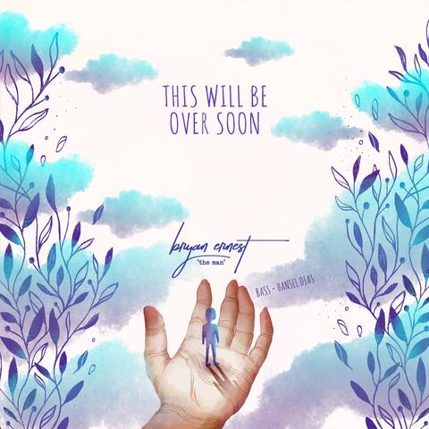 This Will Be Over Soon (feat. Hansel Dias)