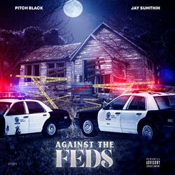 Against the Feds (feat. Jay Sumthin')