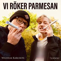 Vi röker parmesan (feat. Wilhelm Karlsson)
