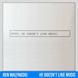 He Doesn't Like Music
