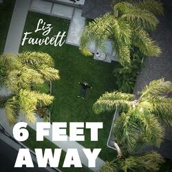 6 Feet Away