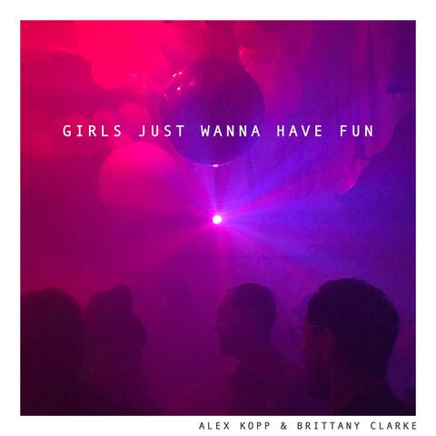 Girls Just Wanna Have Fun