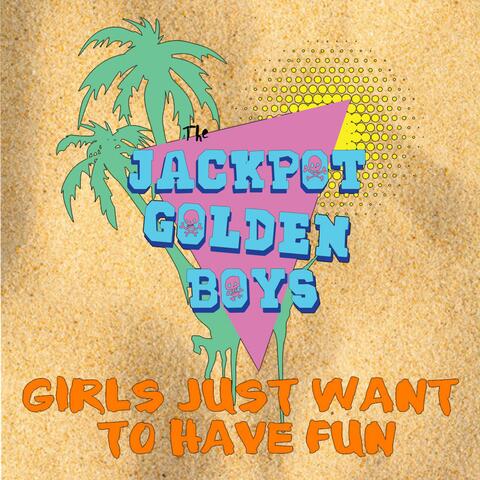 Girls Just Want to Have Fun