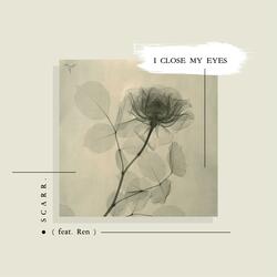 I Close My Eyes (feat. Ren)