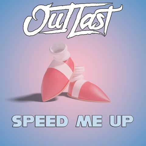 Speed Me Up (feat. Mr Maph, Ok Boomer, Soma Slumber & John Cody Halstead)
