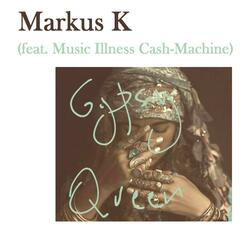 Gypsy Queen (feat. Music Illness Cash-Machine)