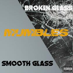 Smooth Glass/Broken Glass