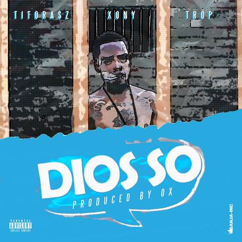 Dios So (feat. Xony & Trop)