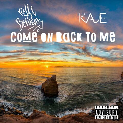 Come on Back to Me (feat. Kaje)
