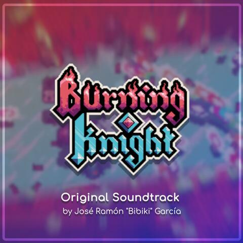 Burning Knight (Original Game Soundtrack)