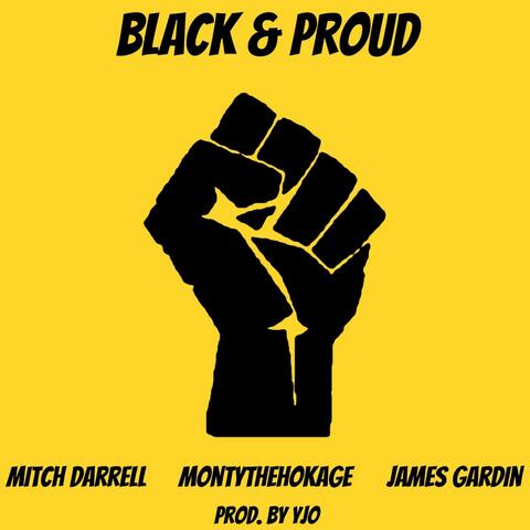 Black & Proud (feat. Montythehokage & James Gardin)