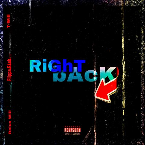 Right Back (feat. Flippa F1sh & T-Will)