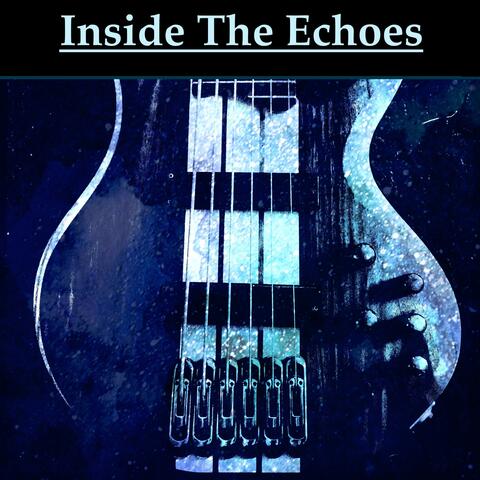 Inside the Echoes