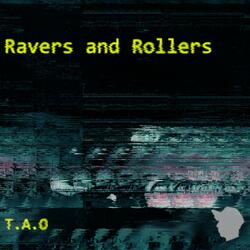 Ravers and Rollers