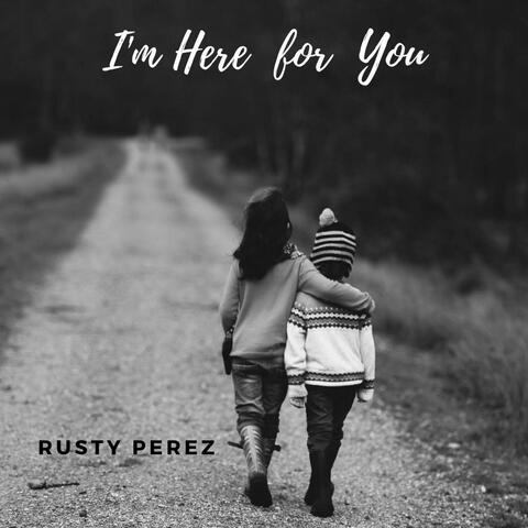 I'm Here for You