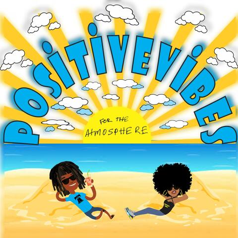 Positive Vibes for the Atmosphere (feat. J SoLovely)