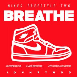 Breathe (Nikes Freestyle 2)