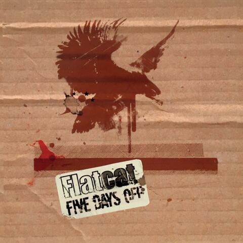 Flatcat / Five Days Off