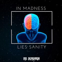 In Madness Lies Sanity