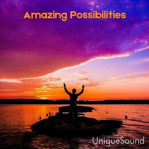 Amazing Possibilities