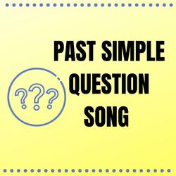 Past Simple Question Song