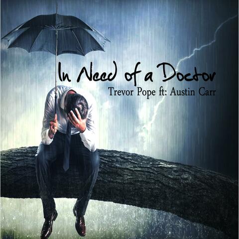 In Need of a Doctor (feat. Austin Carr)