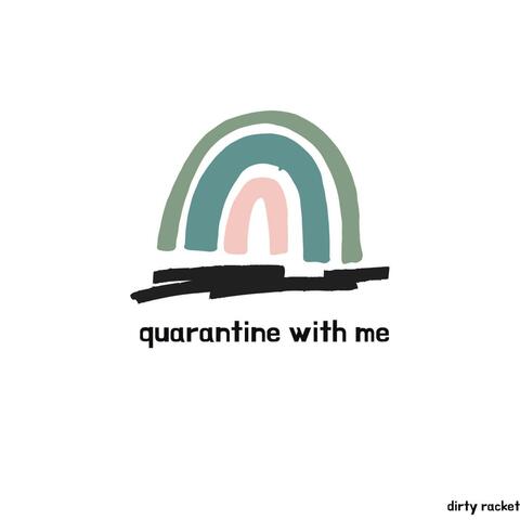 Quarantine With Me