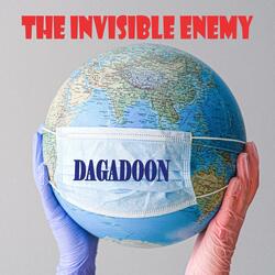 The Invisible Enemy (Covid-19)