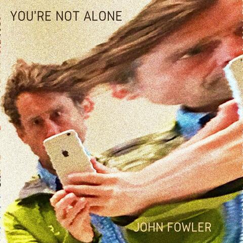 You're Not Alone