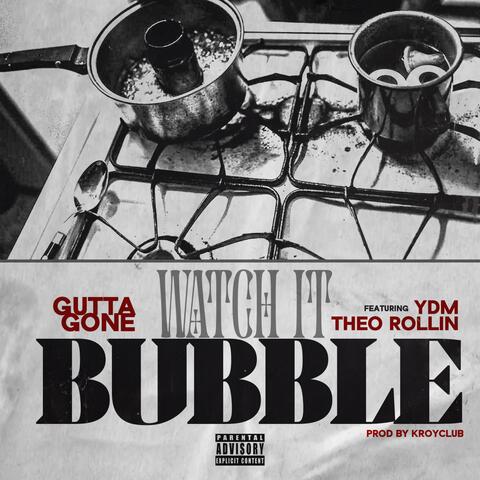 Watch It Bubble (feat. YDM & Theo Rollin')