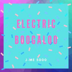 Electric Boogaloo