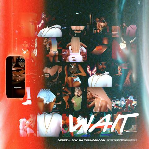 Wait (feat. C.W. Da YoungBlood)