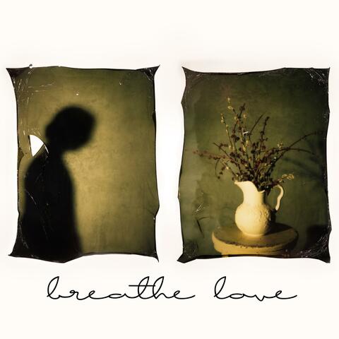 Breathe Love