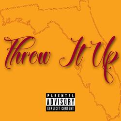 Throw It Up (feat. Baysiqly)