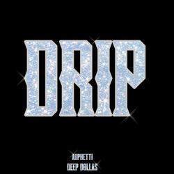 Drip (feat. Deep Dollas)