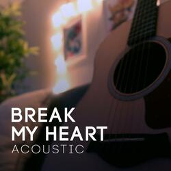 Break My Heart