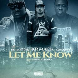 Let Me Know (feat. Hot Boy Turk & San Quinn)