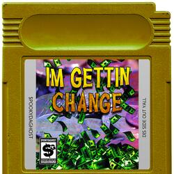 I'm Gettin' Change