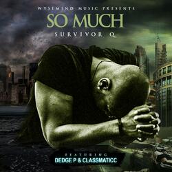 So Much (feat. Dedge P & Classmaticc)