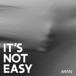 It's Not Easy
