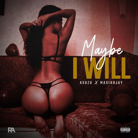Maybe I Will