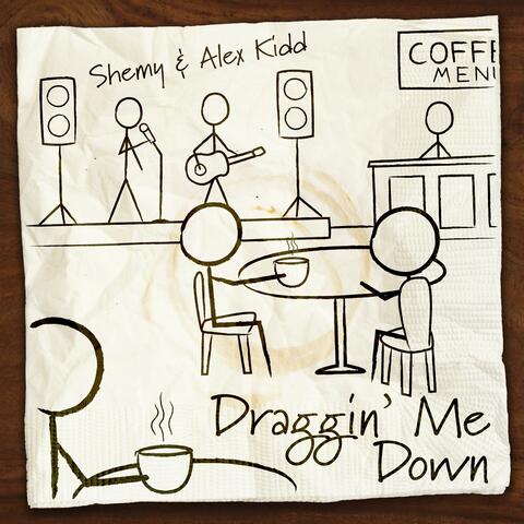 Draggin' Me Down (feat. Alex Kidd)