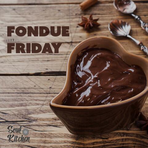 Fondue Friday